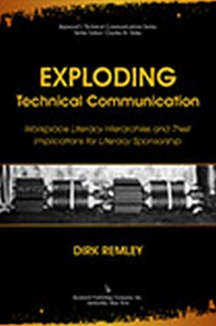 Book cover of: Exploding Technical Communication. By: Dirk Remley