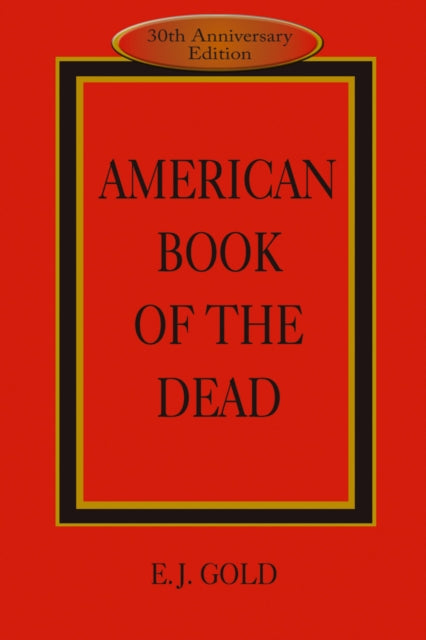 Book cover of: American Book of the Dead. By: E. J. Gold