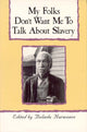 Book cover of: My Folks Don't Want Me To Talk About Slavery