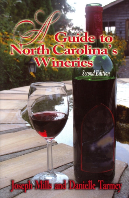 Book cover of: Guide to North Carolina's Wineries, A. By: Mills, Joseph