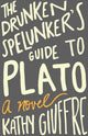 Book cover of: Drunken Spelunker's Guide to Plato. By: Kathy Giuffre