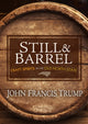 Book cover of: Still & Barrel. By: John Francis Trump
