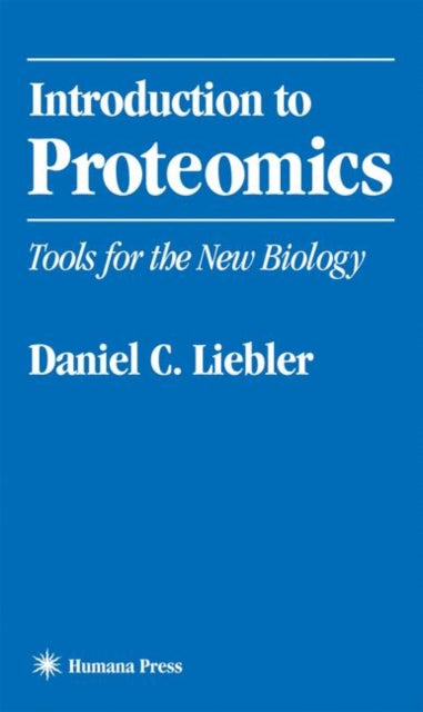 Book cover of: Introduction to Proteomics. By: Daniel C. Liebler