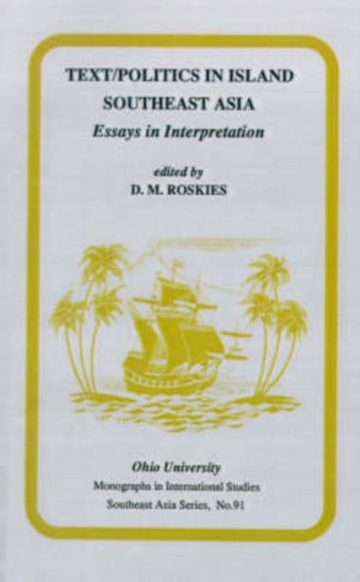 Book cover of: Text/Politics in Island Southeast Asia. By: David M. E. Roskies