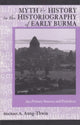 Book cover of: Myth and History in the Historiography of Early Burma. By: Michael Aung-Thwin