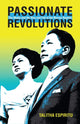 Book cover of: Passionate Revolutions. By: Talitha Espiritu