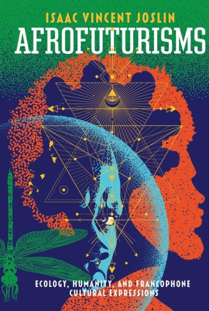 Book cover of: Afrofuturisms. By: Isaac Vincent Joslin