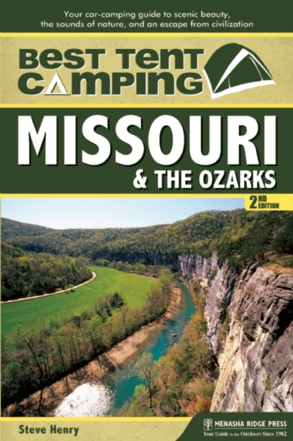 Book cover of: Best Tent Camping: Missouri & the Ozarks. By: Steve Henry