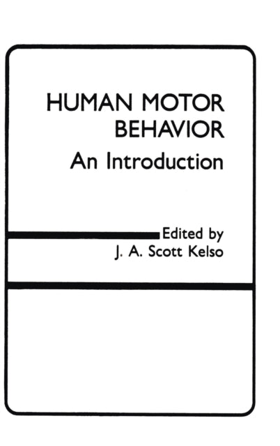 Book cover of: Human Motor Behavior. By: J.A. Scott Kelso