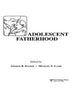 Book cover of: Adolescent Fatherhood