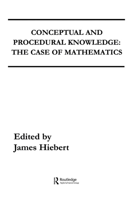 Book cover of: Conceptual and Procedural Knowledge. By: James Hiebert