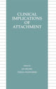 Book cover of: Clinical Implications of Attachment