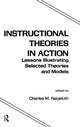 Book cover of: Instructional Theories in Action. By: Charles M. Reigeluth