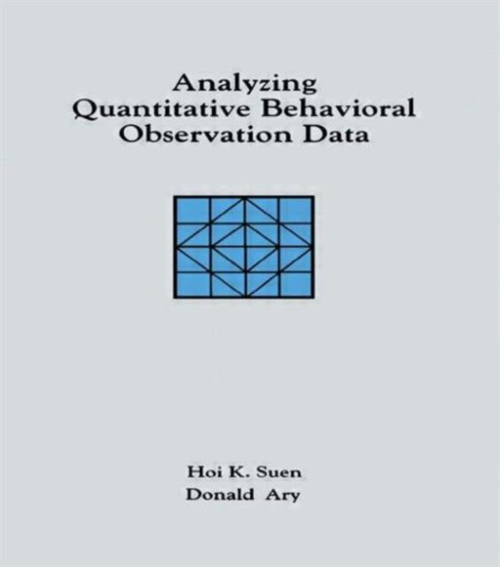 Book cover of: Analyzing Quantitative Behavioral Observation Data. By: Hoi K. Suen