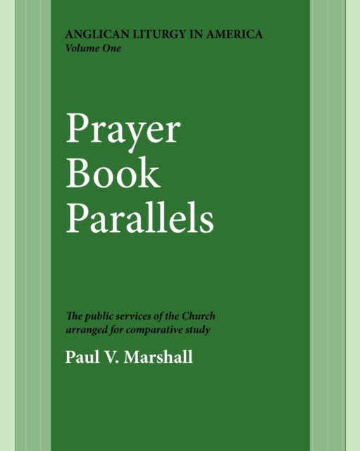 Book cover of: Prayer Book Parallels Volume 1. By: Paul Victor Marshall