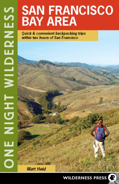 Book cover of: One Night Wilderness: San Francisco Bay Area. By: Matt Heid