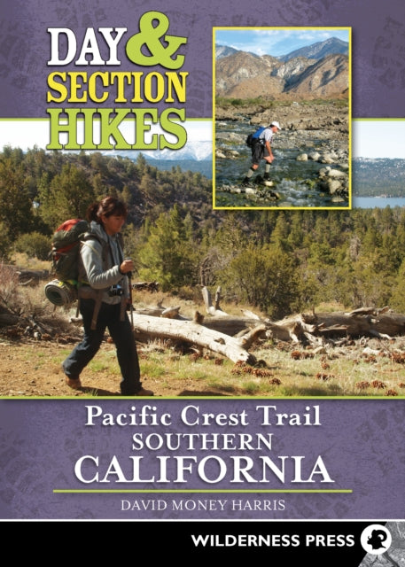 Book cover of: Day & Section Hikes Pacific Crest Trail: Southern California. By: Paul Gerald
