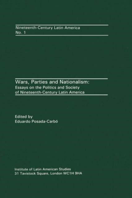 Book cover of: Wars, Parties and Nationalism. By: Eduardo Posada-Carbo