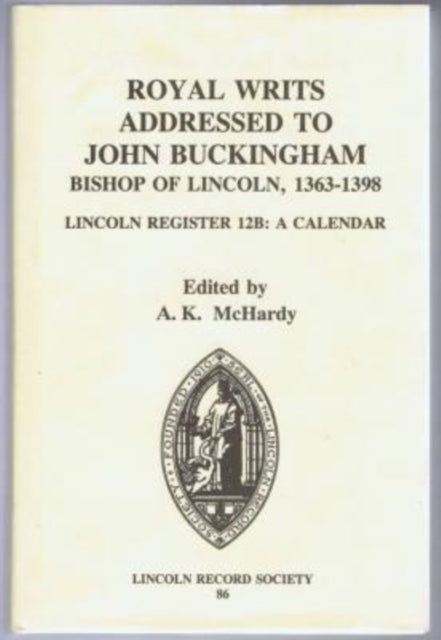 Book cover of: Royal Writs addressed to John Buckingham, Bishop of Lincoln, 1363-1398. By: Catholic Church