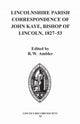 Book cover of: Lincolnshire Parish Correspondence of John Kaye, Bishop of Lincoln 1827-53. By: R. W. Ambler