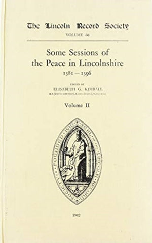 Records of some Sessions of the Peace in Lincolnshire, 1381-1396