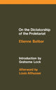 Book cover of: On the Dictatorship of the Proletariat. By: Etienne Balibar