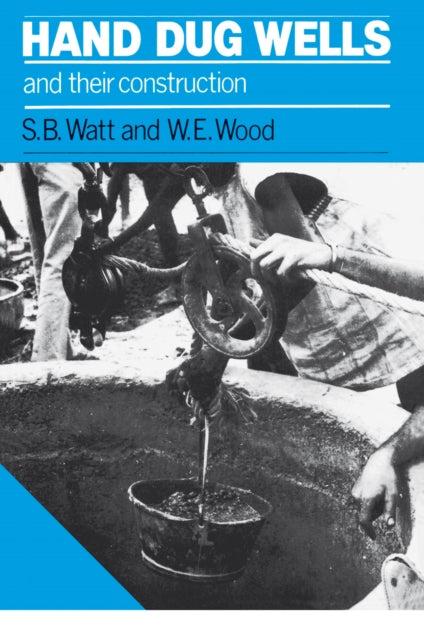 Book cover of: Hand Dug Wells and their Construction. By: Simon Watt