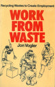 Book cover of: Work from Waste. By: Jon Vogler