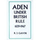 Book cover of: Aden Under British Rule, 1939-67