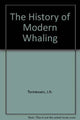 Book cover of: History of Modern Whaling. By: J.N. Tonnessen