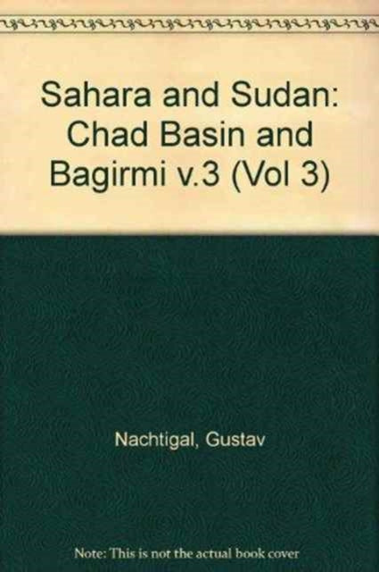 Book cover of: Sahara and Sudan. By: Gustav Nachtigal