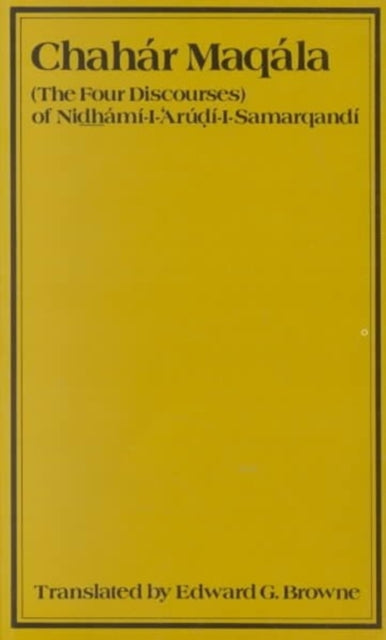 Chahar Maqalah (The Four Discourses) of Nidhami al-Arudi al-Samarqandi