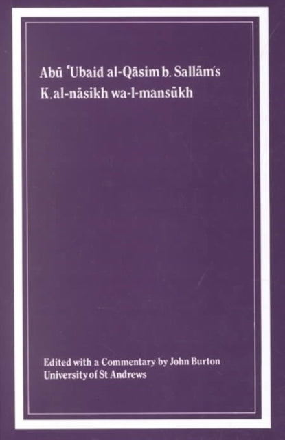 Kitab al-nasikh wa-l-mansukh of Abu 'Ubaid al-Qasim b. Sallam