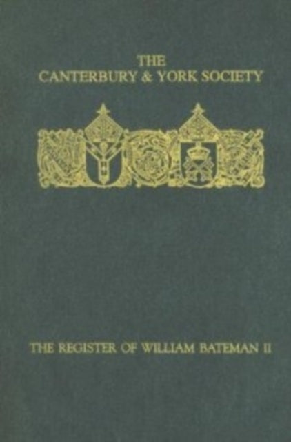 Book cover of: Register of William Bateman, Bishop of Norwich 1344-55: II. By: Phyllis E. Pobst