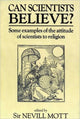 Book cover of: Can Scientists Believe. By: Nevil Mott