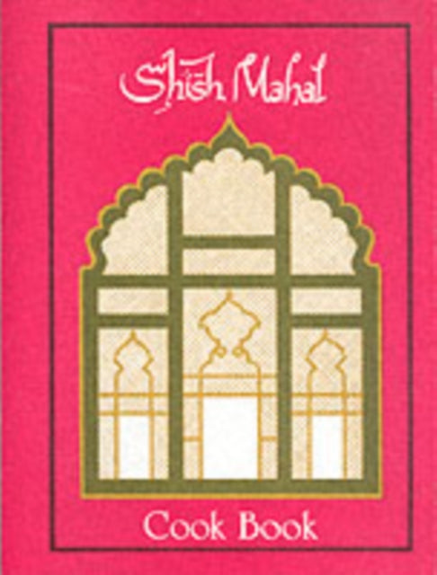 Book cover of: Shish Mahal Cook Book. By: Ali Aslam