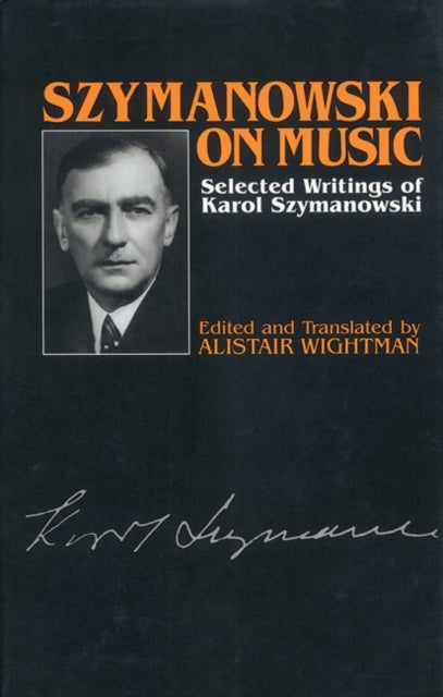 Book cover of: Szymanowski on Music