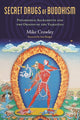 Book cover of: Secret Drugs of Buddhism. By: Michael Crowley