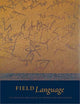 Book cover of: Field Language. By: Julia Spicher Kasdorf