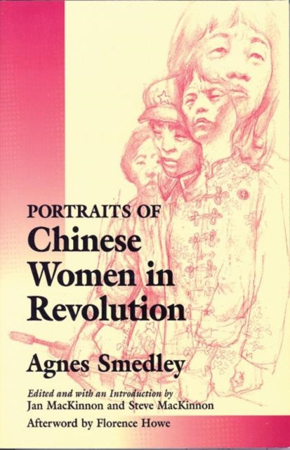 Book cover of: Portraits of Chinese Women in Revolution. By: Agnes Smedley