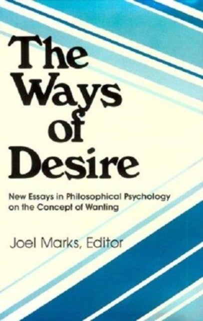 Book cover of: Ways of Desire. By: Joel Marks