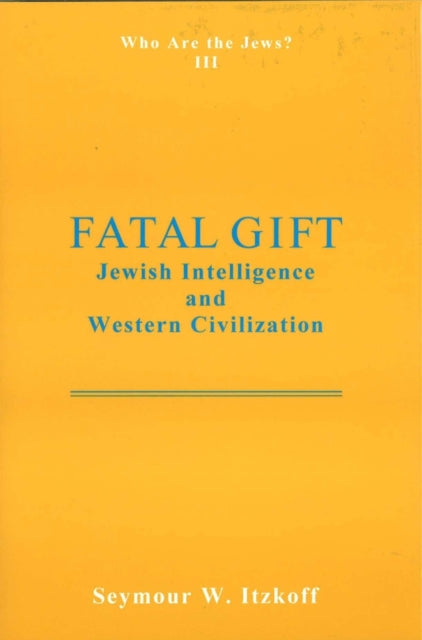 Book cover of: Fatal Gift: Jewish Intelligence and Western Civilisation