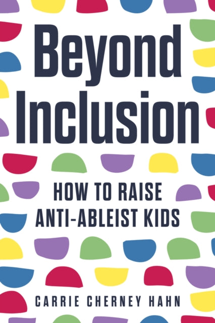 Book cover of: Beyond Inclusion. By: Carrie Cherney Hahn
