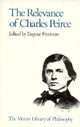 Book cover of: Relevance of Charles Pierce. By: Eugene Freeman