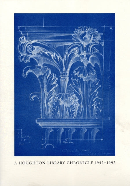 A Houghton Library Chronicle, 1942–1992