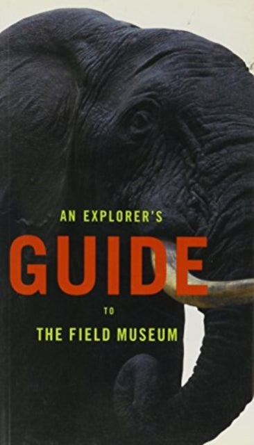 Book cover of: Explorer's Guide to the Field Museum. By: J. Logan Ward