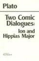 Book cover of: Two Comic Dialogues: Ion and Hippias Major