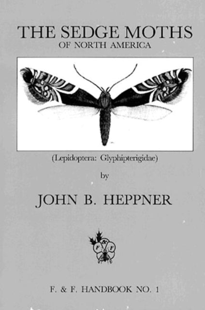 Book cover of: Sedge Moths of North America, The (Lepidoptera