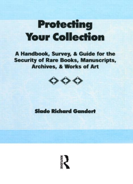 Book cover of: Protecting Your Collection. By: Slade Richard Gandert