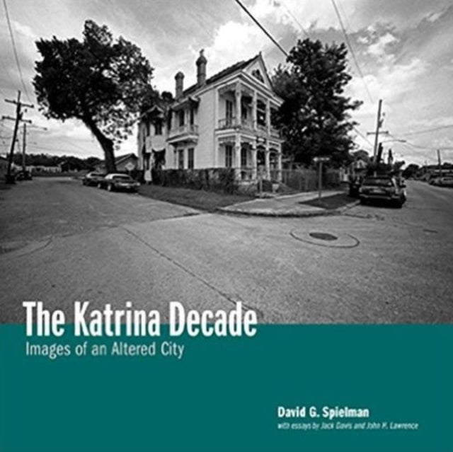 Book cover of: Katrina Decade. By: David G. Spielman